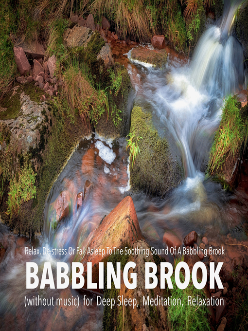 Title details for Babbling Brook (without music) for Deep Sleep, Meditation, Relaxation by Yella A. Deeken - Wait list